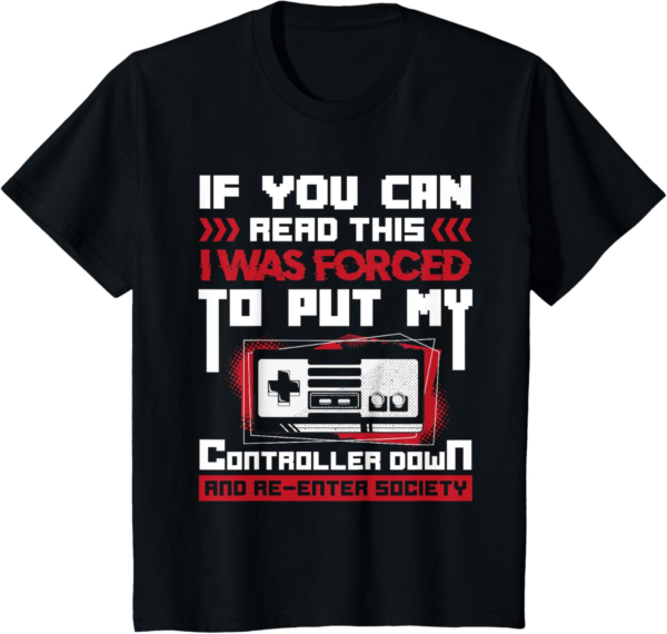 Forced to Put My Controller Away Gaming & Gamer T-Shirt